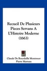 Recueil De Plusieurs Pieces Servans A L'Histoire Moderne