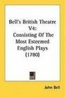 Bell's British Theatre V4 Consisting Of The Most Esteemed English Plays