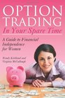 Option Trading in Your Spare Time A Guide to Financial Independence for Women