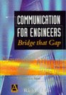 Communication for Engineers Bridge that Gap