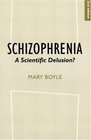Schizophrenia A Scientific Delusion