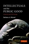 Intellectuals and the Public Good Creativity and Civil Courage