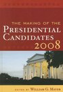 The Making of the Presidential Candidates 2008