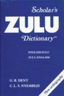 Scholar's Zulu Dictionary EnglishZulu/ZuluEnglish