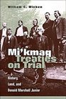 Mi'kmaq Treaties on Trial History Land and Donald Marshall Junior