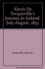 Alexis De Tocqueville's Journey in Ireland JulyAugust 1835