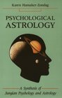 Psychological Astrology A Synthesis of Jungian Psychology and Astrology