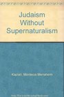 Judaism Without Supernaturalism