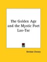 The Golden Age and the Mystic Poet Laotse
