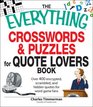 The Everything Crosswords and Puzzles for Quote Lovers  Book Over 400 encrypted scrambled and hidden quotes for word game fans