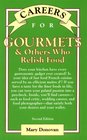 Careers for Gourmets  Others Who Relish Food Second Edition