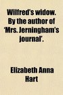 Wilfred's widow By the author of 'Mrs Jerningham's journal'