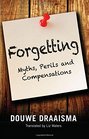 Forgetting Myths Perils and Compensations