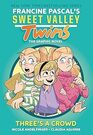 Sweet Valley Twins Three's a Crowd
