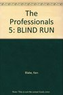 The Professionals 5 BLIND RUN