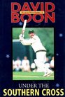 Under the Southern Cross The autobiography of David Boon