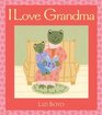 I Love Grandma Super Sturdy Picture Books