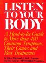 Listen to your body A headtotoe guide to more than 400 common symptoms their causes and best treatments