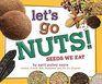 Let's Go Nuts Seeds We Eat