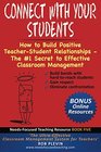 Connect With Your Students How to Build Positive TeacherStudent Relationships  The 1 Secret to Effective Classroom Management