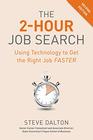 The 2Hour Job Search Second Edition Using Technology to Get the Right Job Faster