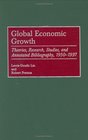 Global Economic Growth Theories Research Studies and Annotated Bibliography 19501997