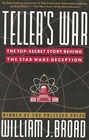 Teller's War The TopSecret Story Behind the Star Wars Deception