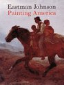 Eastman Johnson Painting America