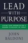 Lead with Purpose Giving Your Organization a Reason to Believe in Itself