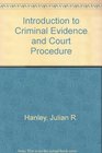 Introduction to Criminal Evidence and Court Procedure