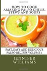 How to Cook Amazing Paleo Chilis Stews and Soups