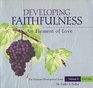 Developing FaithfulnessAn Element of Love