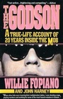 The Godson A TrueLife Account of 20 Years Inside the Mob