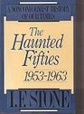 The Haunted Fifties 19531963
