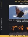 Wyoming Back Tracks True Stories of Wyoming from 18921985