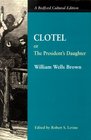 Clotel or the President's Daughter A Narrative of Slave Life in the United States