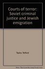 Courts of terror Soviet criminal justice and Jewish emigration
