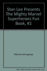 Stan Lee Presents The Mighty Marvel Superheroes Fun Book 2