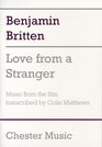 Benjamin Britten Love From A Stranger