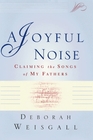 A Joyful Noise Claiming the Songs of My Fathers