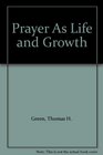 Prayer As Life and Growth