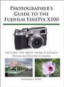 Photographer's Guide to the Fujifilm FinePix X100