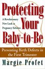 Protecting Your BabyToBe Preventing Birth Defects in the First Trimester