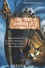 The Wake of the Lorelei Lee Being an Account of the Further Adventures of Jacky Faber On Her Way to Botany Bay