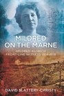 Mildred on the Marne Mildred Aldrich Frontline Witness 19141918