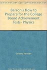 Barron's how to prepare for the College Board achievement tests physics