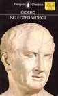 Cicero: Selected Works