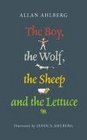 The Boy the Wolf the Sheep and the Lettuce