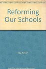 Reforming Our Schools