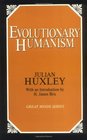 Evolutionary Humanism (Great Minds Series)